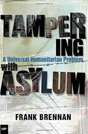 Tampering with Asylum: A universal humanitarian problem
